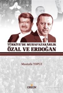 Türkiye'de Muhafazakarlık Özal Ve Erdoğan