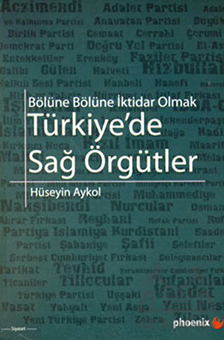 Türkiyede Sağ Örgütler; Bölüne Bölüne İktidar Olmak