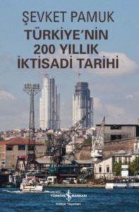 Türkiyenin 200 Yıllık İktisadi Tarihi