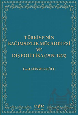 Türkiye'nin Bağımsızlık Mücadelesi Ve Dış Politika (1919-1923)