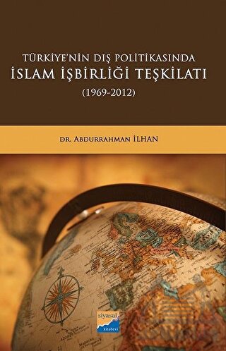 Türkiye'nin Dış Politikasında İslam İşbirliği Teşkilatı (1969-2012)