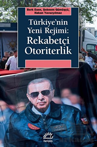 Türkiye'nin Yeni Rejimi: Rekabetçi Otoriterlik