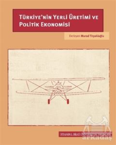 Türkiye’Nin Yerli Üretimi Ve Politik Ekonomisi