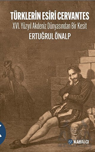 Türklerin Esiri Cervantes