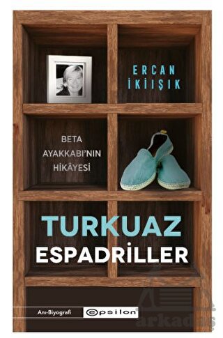 Turkuaz Espadriller - Beta Ayakkabı’Nın Hikayesi