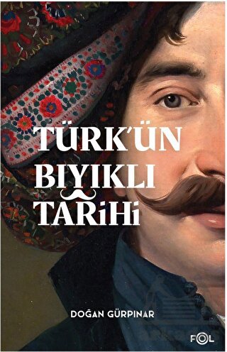 Türk’Ün Bıyıklı Tarihi