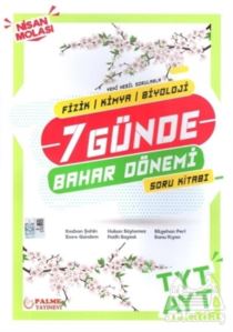 TYT AYT 7 Günde Bahar Dönemi Fizik - Kimya - Biyoloji Soru Kitabı