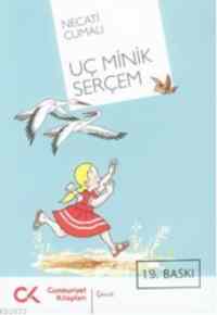 Uç Minik Serçem; Bütün Eserleri