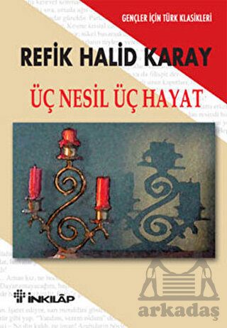 Üç Nesil Üç Hayat; (Gençler İçin)