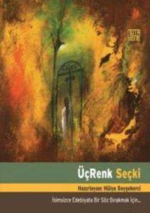 Üç Renk Seçki; İsimsizce Edebiyata Bir Söz Bırakmak İçin