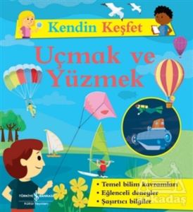 Uçmak Ve Yüzmek - Kendin Keşfet