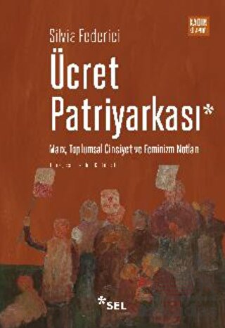 Ücret Patriyarkası - Marx, Toplumsal Cinsiyet Ve Feminizm Notları