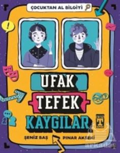 Ufak Tefek Kaygılar - Çocuktan Al Bilgiyi