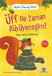 Üff Ne Zaman Büyüyeceğim? - Uçan Sincap Dofi 1