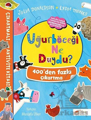 Uğurböceği Ne Duydu? - Çıkartmalı Aktivite Kitabı