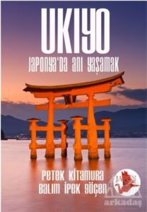 Ukiyo - Japonya’Da Anı Yaşamak