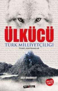 Ülkücü; Türk Milliyetçiliği Temel Kavramlar