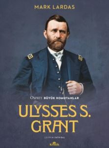 Ulysses S. Grant - Osprey Büyük Komutanlar - Thumbnail