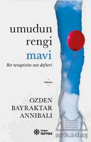 Umudun Rengi Mavi - Bir Terapistin Not Defteri