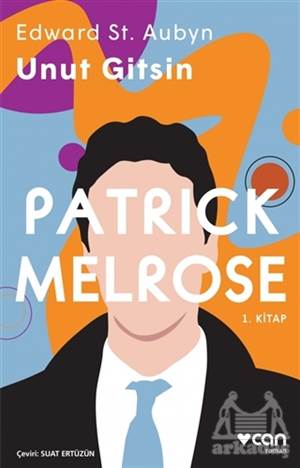 Unut Gitsin - Patrick Melrose 1. Kitap