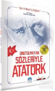 Unutulmayan Sözleriyle Atatürk