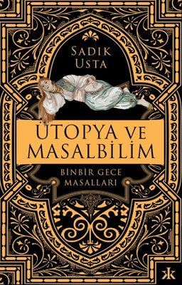 Ütopya ve Masalbilim-Binbir Gece Masalları