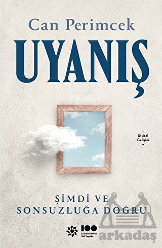 Uyanış: Şimdi Ve Sonsuzluğa Doğru