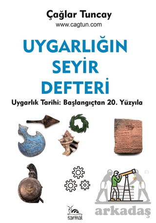 Uygarlığın Seyir Defteri Uygarlık Tarihi: Başlangıçtan 20. Yüzyıla