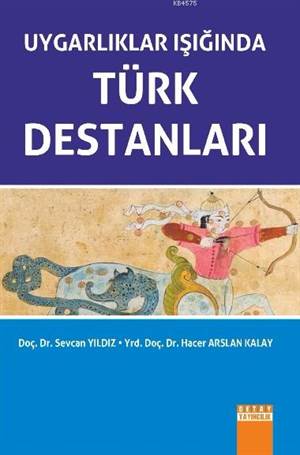 Uygarlıklar Işığında Türk Destanları