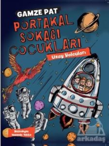 Uzay Yolcuları - Portakal Sokağı Çocukları 3