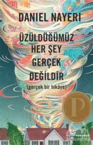 Üzüldüğümüz Her Şey Gerçek Değildir