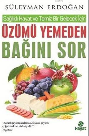 Üzümü Yemeden Bağını Sor; Sağlıklı Hayat ve Temiz