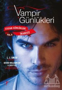 Vampir Günlükleri - Stefan Günlükleri Vol: 6 İradesiz