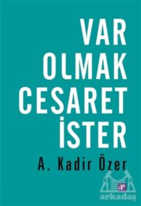 Var Olmak Cesaret İster