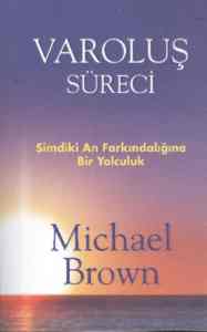 Varoluş Süreci; Şimdiki An Farkındalığına Bir Yolculuk