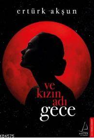 Ve Kızın Adı Gece