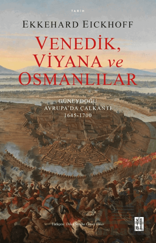 Venedik, Viyana Ve Osmanlılar - Güneydoğu Avrupa’Da Çalkantı (1645-1700)