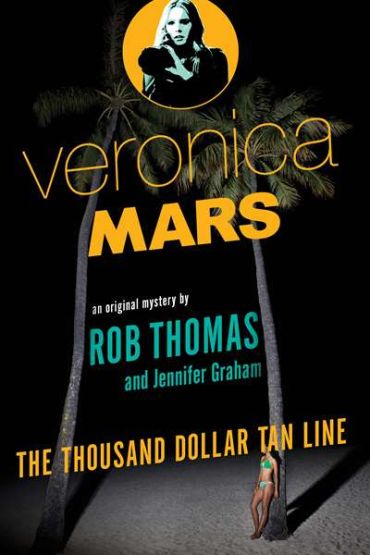 Veronica Mars: An Original Mystery by Rob Thomas