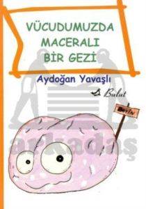 Vücudumuz Maceralı Bir Gezi 