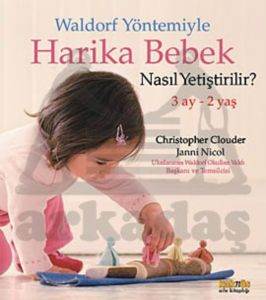 Waldorf Yöntemiyle Harika Bebek Nasıl Yetiştirilir?; 3 Ay - 2 Yaş