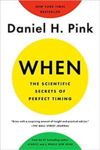 When: The Scientific Secrets Of Perfect Timing