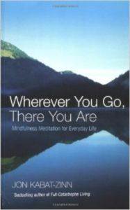 Wherever You Go, There You Are