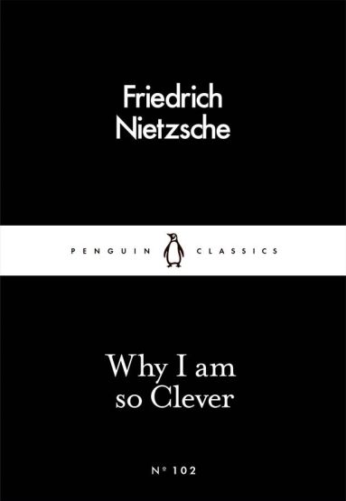 Why I Am So Clever - Penguin Little Black Classics