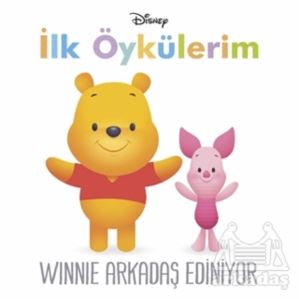 Winnie Arkadaş Ediniyor - İlk Öykülerim