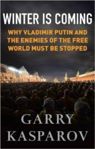 Winter is Coming: Why Vladimir Putin and the Enemies of the Free World Must Be Stopped