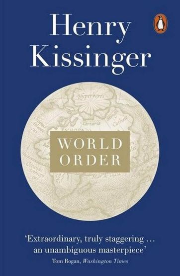 World Order: Reflections On The Character Of Nations And The Course Of History