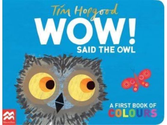 Wow! Said the Owl A First Book of Colours