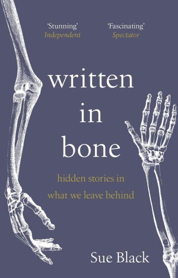 Written in Bone Hidden Stories in What We Leave Behind