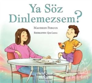 Ya Söz Dinlemezsem?