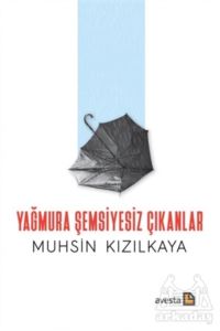 Yağmura Şemsiyesiz Çıkanlar